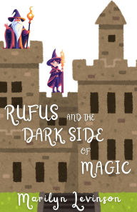Title: Rufus and the Dark Side of Magic: Rufus and Magic, Author: Marilyn Levinson