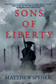 Title: Sons of Liberty: A Novel, Author: Matthew Speiser