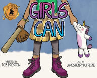 Books online download free mp3 Girls Can 9781685131159 by Deb Preston, James Henry Dufresne, Deb Preston, James Henry Dufresne (English literature) PDF