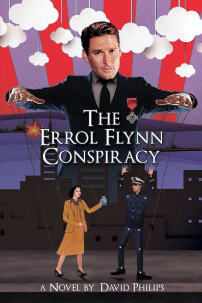 The Errol Flynn Conspiracy: A Spy Thriller