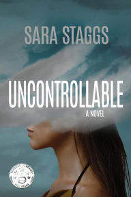 Free download easy phonebook Uncontrollable: A Novel 9781685132019 by Sara Staggs, Sara Staggs MOBI PDF RTF