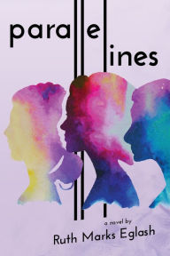 Free downloads book Parallel Lines 9781685132163 by Ruth Marks Eglash, Ruth Marks Eglash FB2 ePub