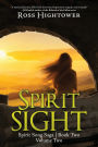 Spirit Sight: Volume Two