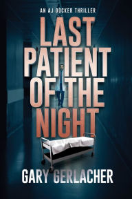 Free audiobooks on cd downloads Last Patient of the Night: An AJ Docker Thriller (English literature) 9781685133290