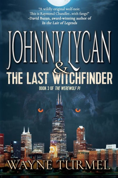 Johnny Lycan and the Last Witchfinder: Book 3 of the Werewolf PI