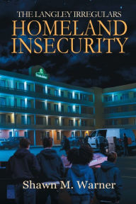 Free ebooks on j2ee to download Homeland Insecurity: First Mission 9781685134280 by Shawn M Warner