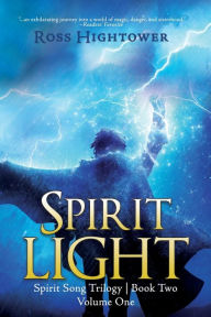 Title: Spirit Light: Volume 1, Author: Ross Hightower