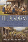 The Acadians: One Acadian Family and les Maudits Anglais (the Damn English)