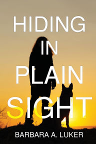 Download a book on ipad Hiding in Plain Sight 9781685135416 DJVU PDF iBook by Barbara a Luker (English Edition)