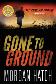 Free pdf books to download Gone To Ground in English by Morgan Hatch iBook ePub CHM 9781685136345