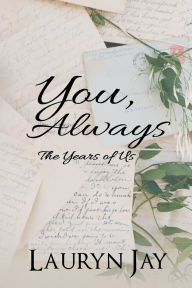 Title: You, Always: The Years of Us, Author: Lauryn Jay