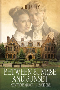 Title: Between Sunrise and Sunset, Author: A R Talley