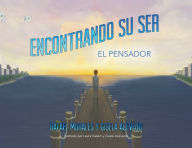 Title: Encontrando Su Ser: El Pensador, Author: Rafael Morales