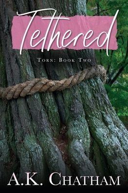 Tethered & Torn: Book Two
