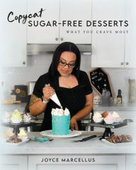 Title: Copycat Sugar Free Desserts: What you crave most, Author: Joyce Marcellus