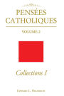 Pensées Catholiques: Collections I