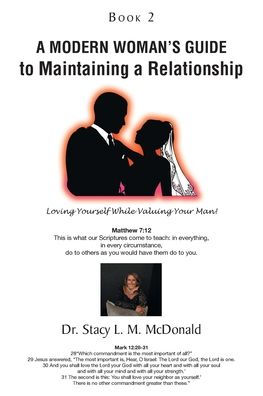 a Modern Woman's Guide to Maintaining Relationship: Loving Yourself While Valuing Your Man!: Book 2