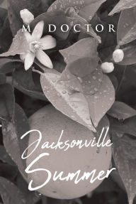 Title: Jacksonville Summer, Author: M. Doctor