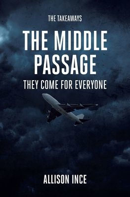 The Middle Passage: They Come for Everyone