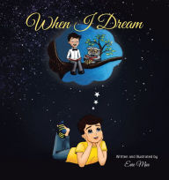 Title: When I Dream, Author: Evie Mae