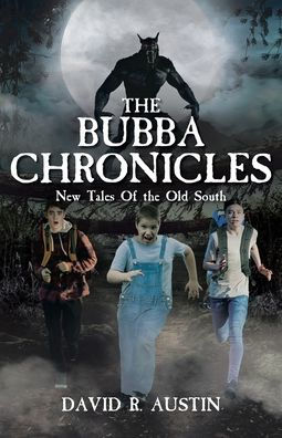 the Bubba Chronicles: New Tales Of Old South
