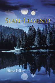 Title: Sian-Legend, Author: Diane Pelkey