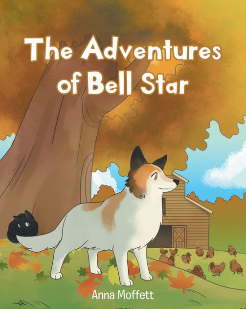 The Adventures of Bell Star by Anna Moffett, Paperback | Barnes & Noble®