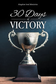 Title: 30 Days of VICTORY, Author: Kingdom Seed Ministries