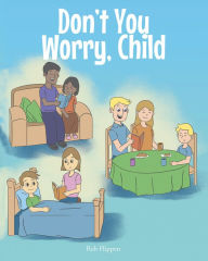 Title: Don't You Worry, Child, Author: Reb Flippen