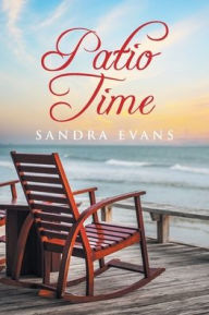 Title: Patio Time, Author: Sandra Evans