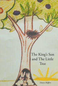 Title: The King's Son and The Little Tree, Author: Dawn Meffert