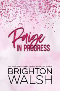 Title: Paige in Progress, Author: Brighton Walsh