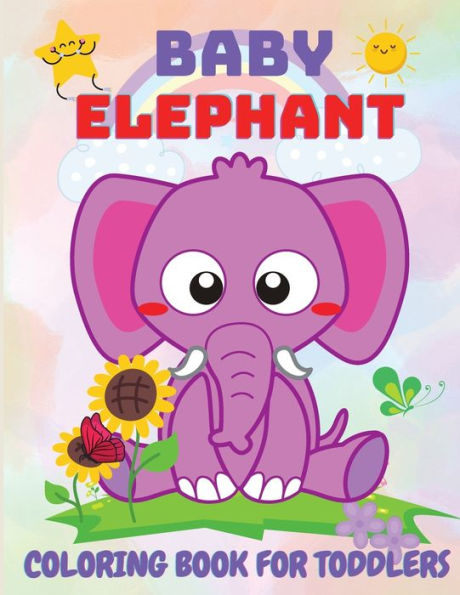 Baby Elephant Coloring Book for Kids: Educational Coloring Book with Cute Elephant, Baby Elephant, Easy Activity Book for Boys and Girls