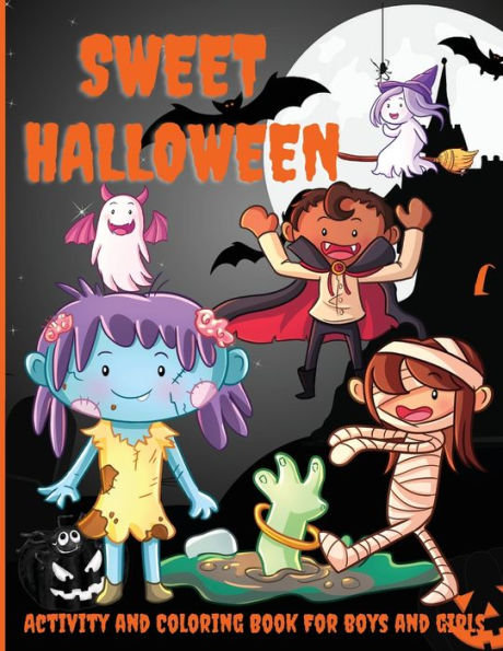 Sweet Halloween Activity and Coloring Book for Boys and Girls: Over 45 Activity Pages, Dot-to-Dot, Coloring by Numbers, Puzzles, and More!