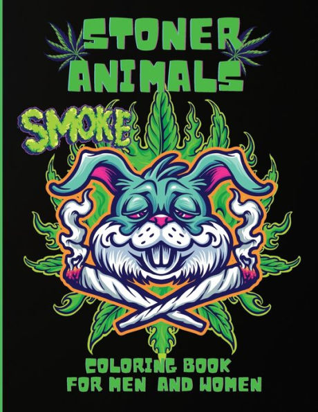 Stoner Animals Coloring Book: Adorable Stoner Animals Coloring Book, Hilarious Weed Smoking Animals with Funny Pot Quotes, Stress Relief, Gift for Men and Women