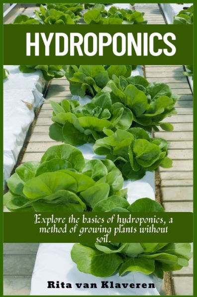 Hydroponics: Explore the basics of hydroponics, a method of growing plants without soil.