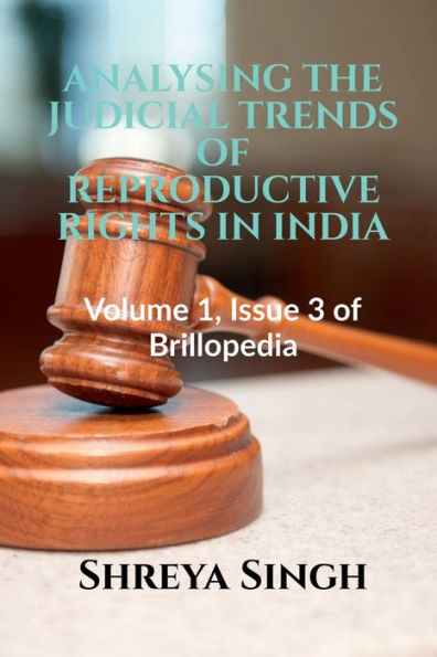 ANALYSING THE JUDICIAL TRENDS OF REPRODUCTIVE RIGHTS IN INDIA
