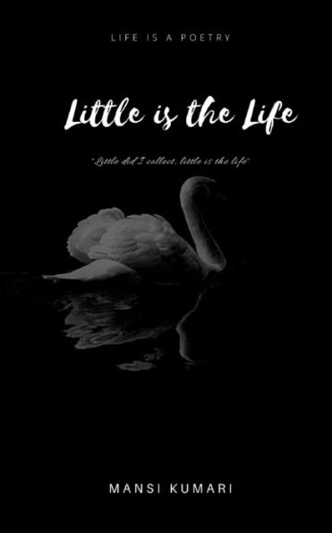 Little Is The Life