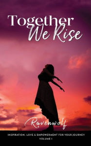 Title: Together We Rise, Author: Ravenwolf