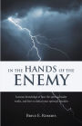 In The Hands of the Enemy: Increase knowledge of how the spiritual realm works, and how to defeat your spiritual enemies.