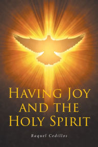 Title: Having Joy and the Holy Spirit, Author: Raquel Cedillos