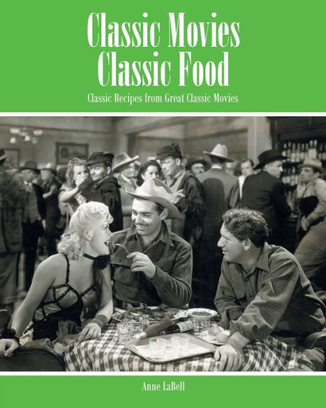 Classic Movies Food: Recipes from Great