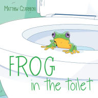 Title: Frog in the toilet, Author: Matthew Czarnecki