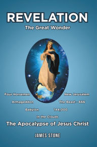 Title: REVELATION: The Great Wonder, Author: James Stone