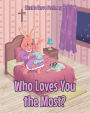 Who Loves You the Most?