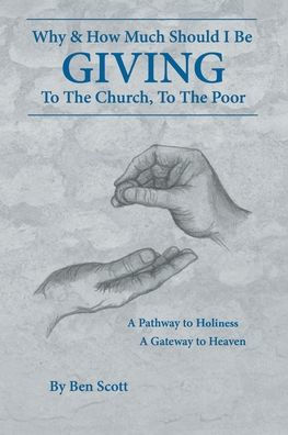 Giving: Why and How Much Should I Be Giving to the Church and the Poor