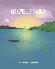 Title: Maxwell's Family, Author: Roxanne Canfield