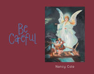 Title: Be Careful, Author: Nancy Cole