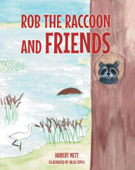 Title: Rob Raccoon and Friends, Author: Hubert Nett