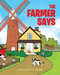 Title: The Farmer Says, Author: Rosalie Nuttall Brown